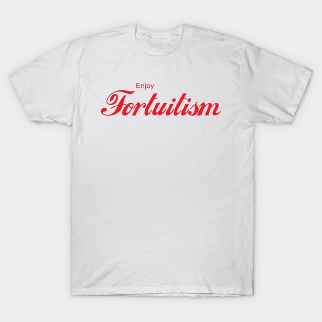 ENJOY FORTUITISM T-Shirt by Inner System